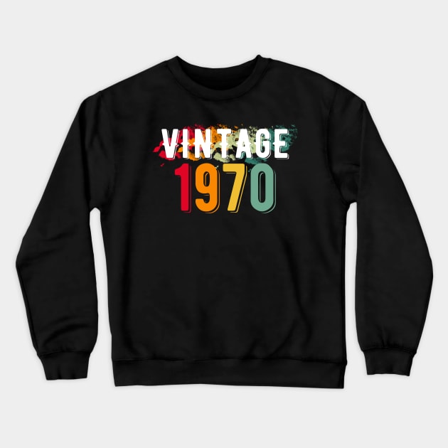 Retro Vintage 1970 Birthday Crewneck Sweatshirt by PlusAdore